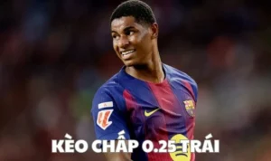 Kèo Chấp 0.25