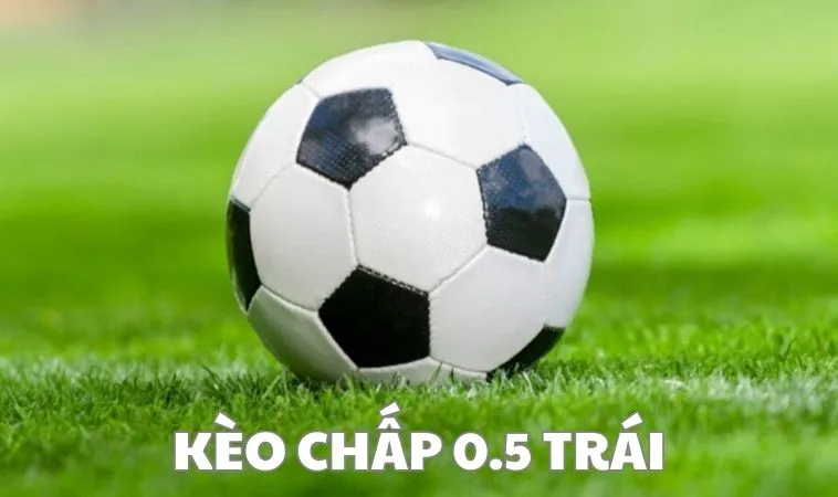 Kèo Chấp 0.5