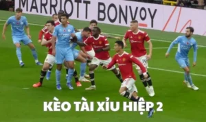 Kèo Tài Xỉu Hiệp 2